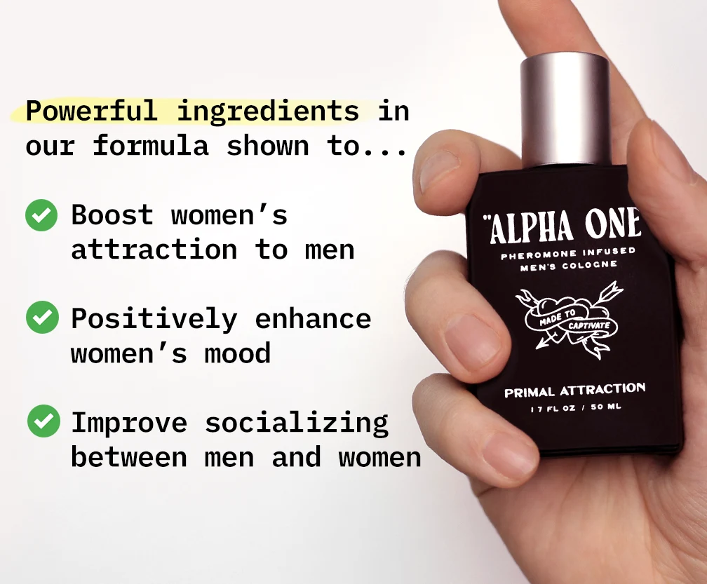 Alpha One being held on the right with text on the left that says powerful ingredients in our formula shown to boost womans attraction to men, positively enhance womens mood, improve socializing between men and woman